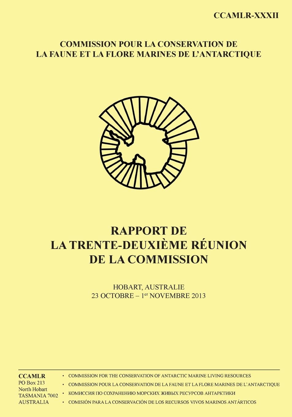Rapport de la trente-deuxième réunion de la Commission: Hobart, Australie, 23 octobre - 1er novembre 2013: Volume 32 (Rapport de la runion de la Commission)