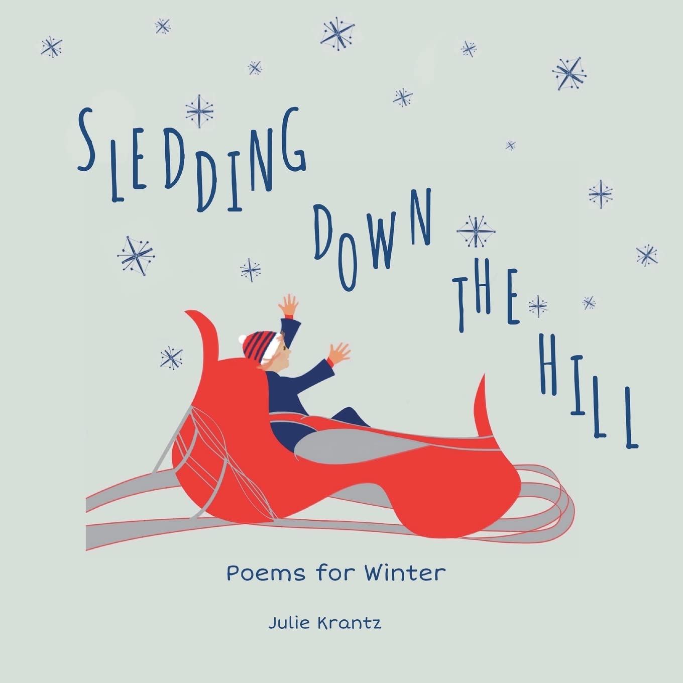 Sledding Down the Hill: Poems for Winter: 1 (Children's Poems for All Seasons)