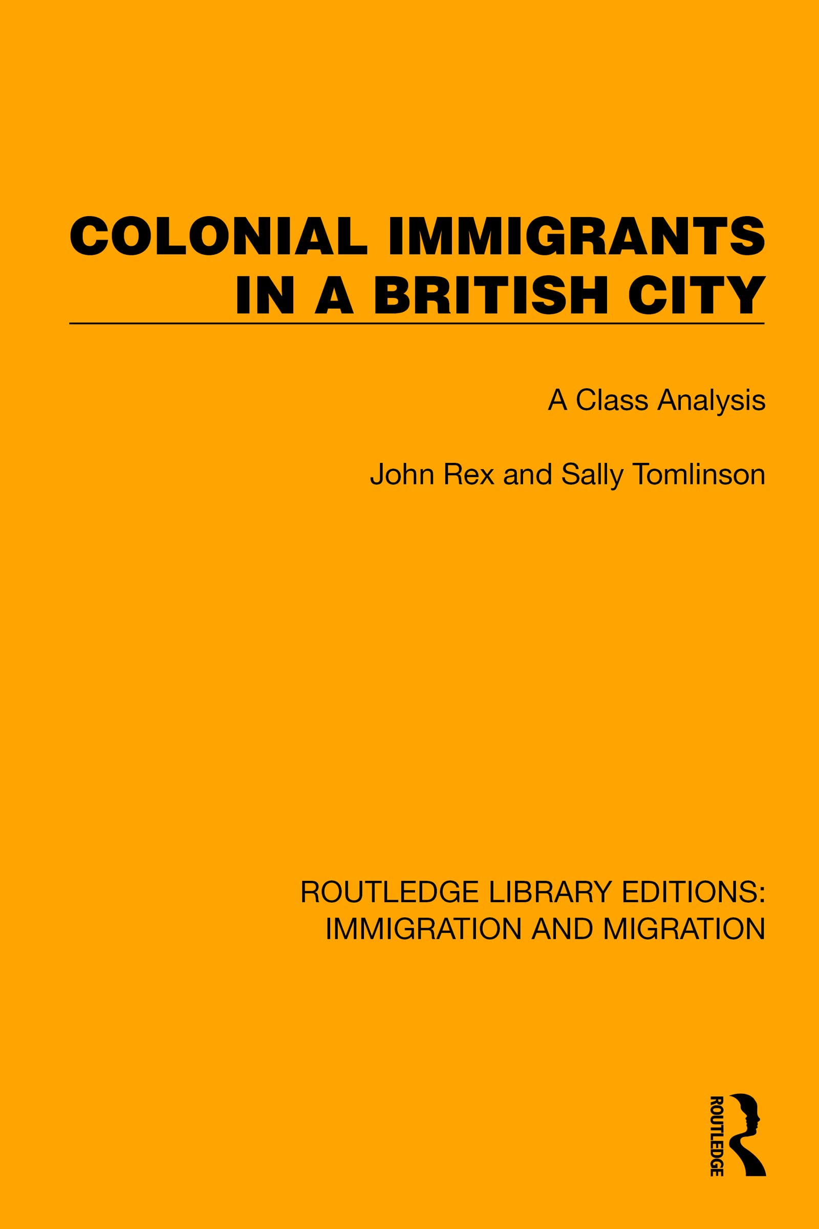 Colonial Immigrants in a British City: A Class Analysis (Routledge Library Editions: Immigration and Migration)
