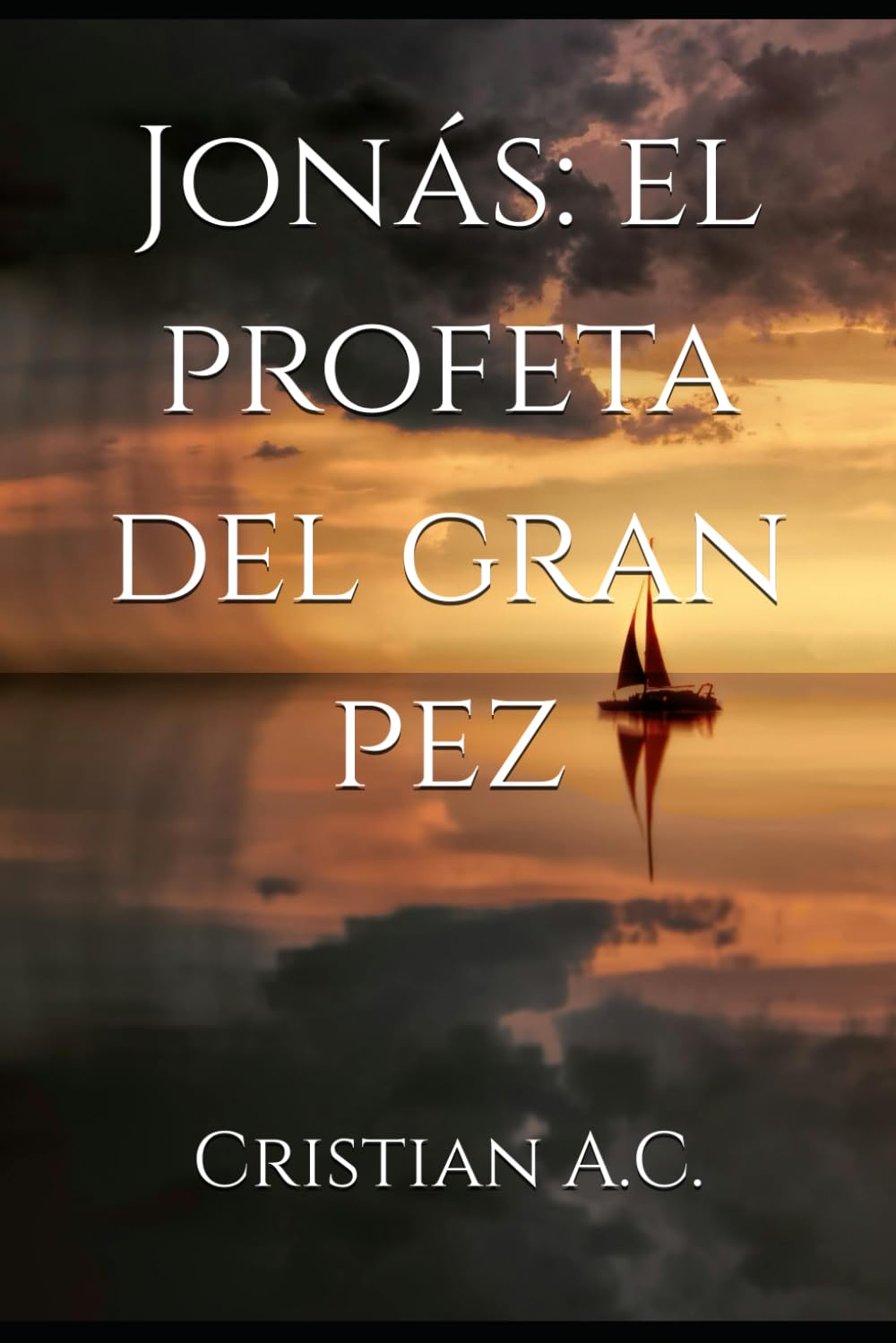 Jonás: el profeta del gran pez: 6 (Estudios bíblicos: libro por libro)