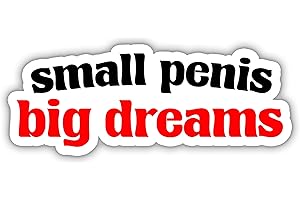 Small Penis Big Dream Sticker, Workplace Spirit Sticker