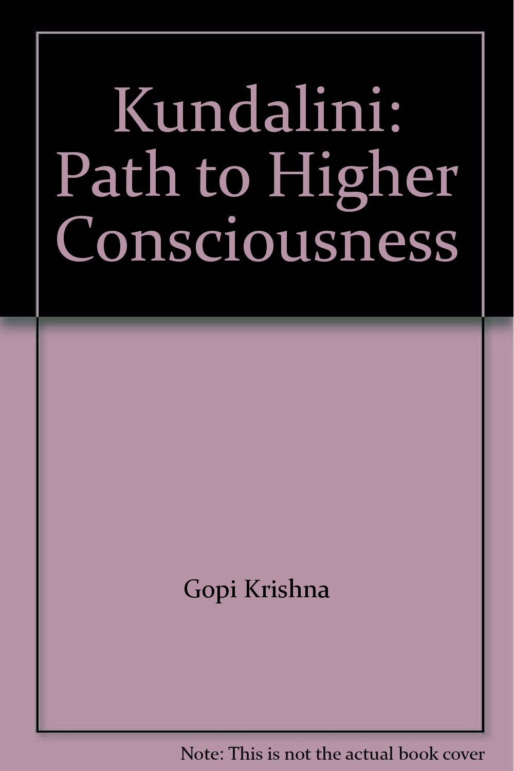 Kundalini Path to Higher Consciousness Gopi Krishna Amazon.in Books