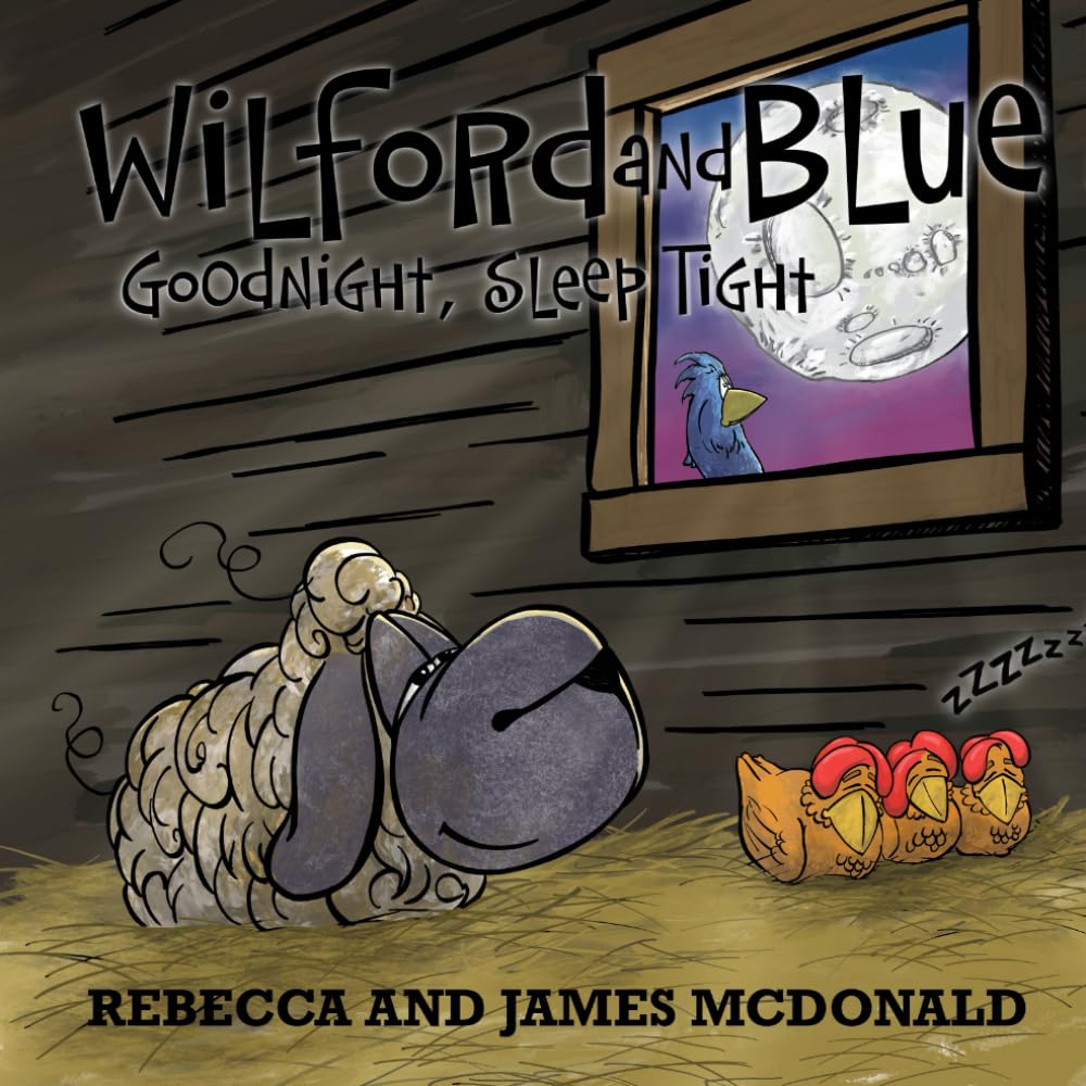 Wilford and Blue, Goodnight, Sleep Tight: A Bedtime Story for Kids (Wilford and Blue, Life on the Farm)