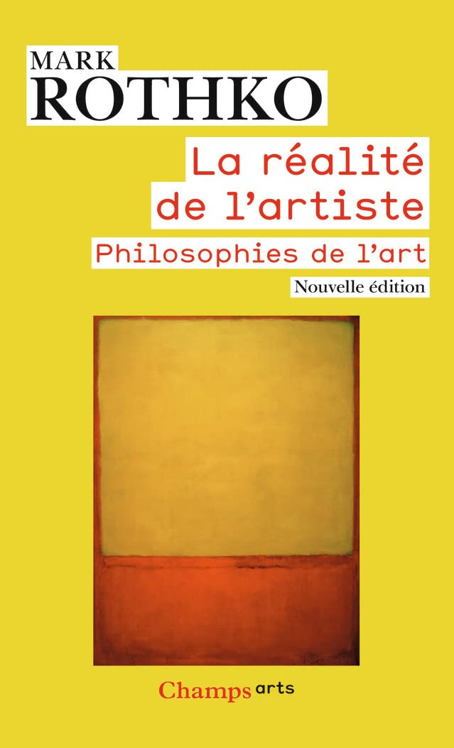 La réalité de l'artiste: EDITION ET INTRODUCTION DE CHRISTOPHER ROTHKO