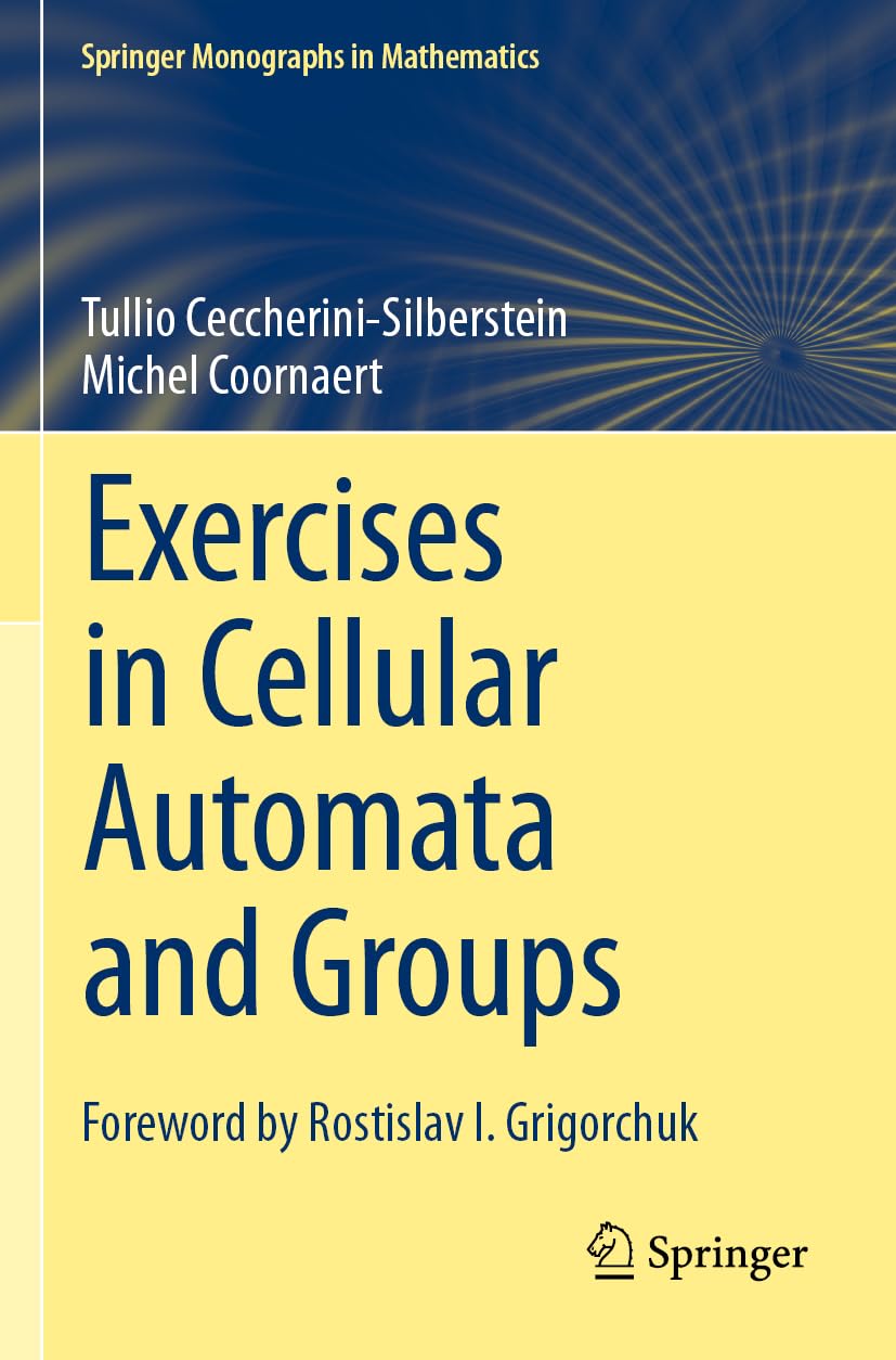 Exercises in Cellular Automata and Groups (Springer Monographs in Mathematics)