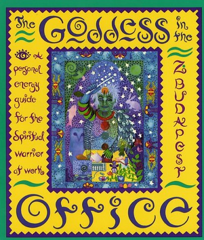 The Goddess in the Office: A Personal Energy Guide for the Spiritual Warrior at Work The Goddess in the Office: A Personal Energy Guide for the Spiritual Warrior at Work