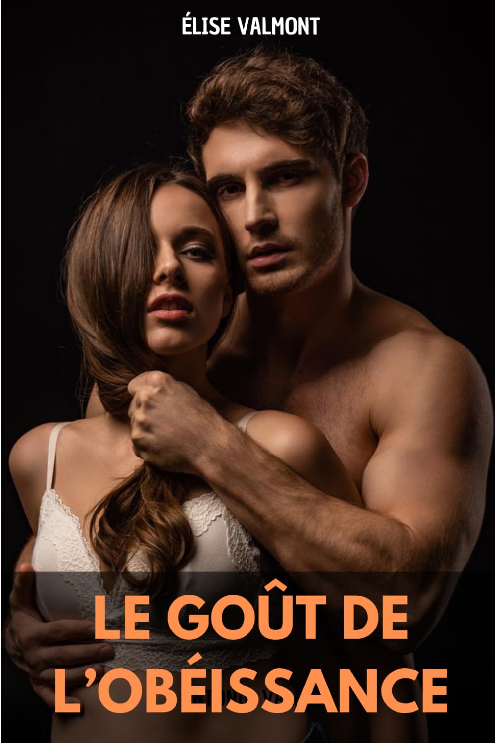 Le Goût de l’obéissance: Roman érotique. Domination, soumission, BDSM. (L'univers du BDSM)