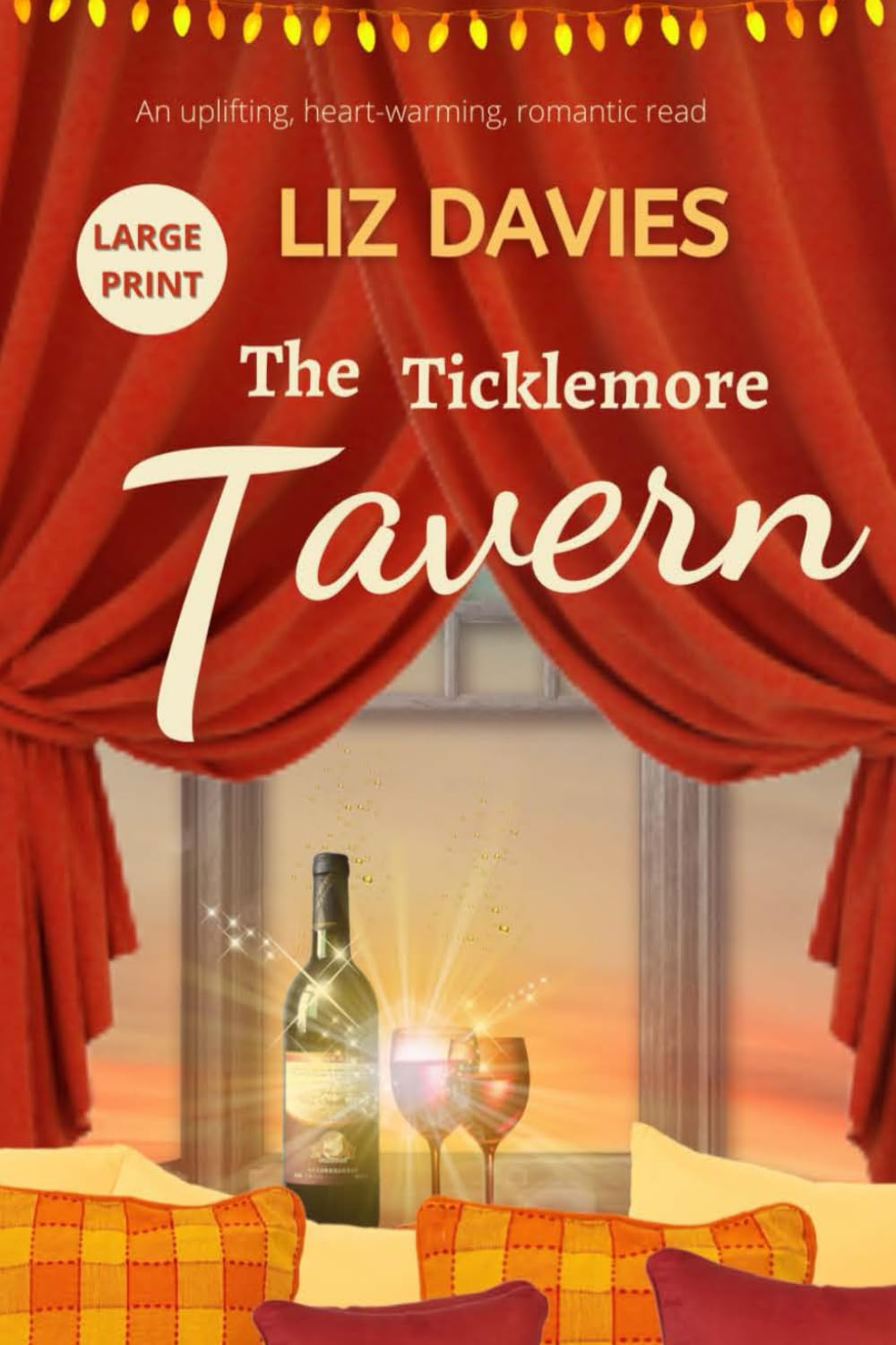The Ticklemore Tavern: an uplifting, heart-warming, romantic read (The Ticklemore Village series LARGE PRINT edition)