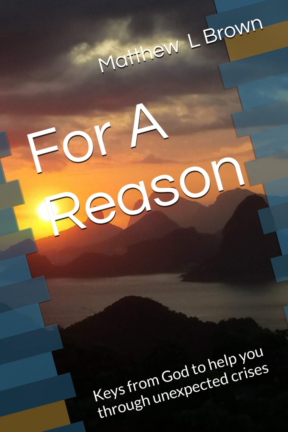 For A Reason: Key’s from God to help you through unexpected crises