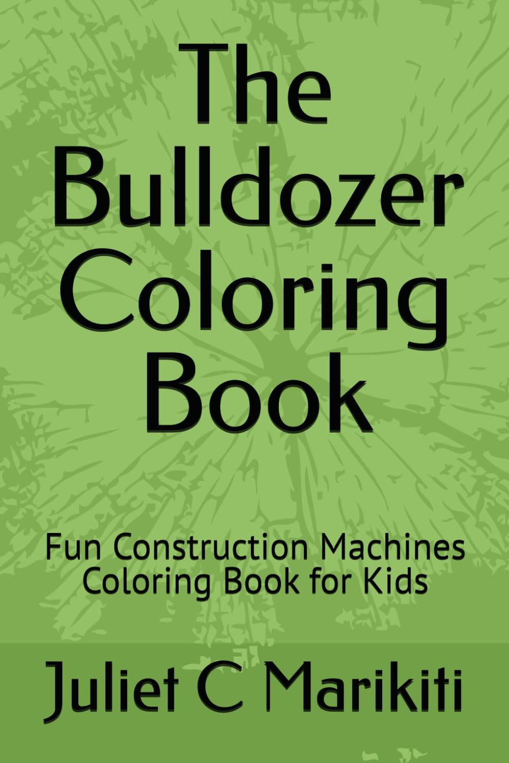 The Bulldozer Coloring Book: Trucks & Princess Adventures