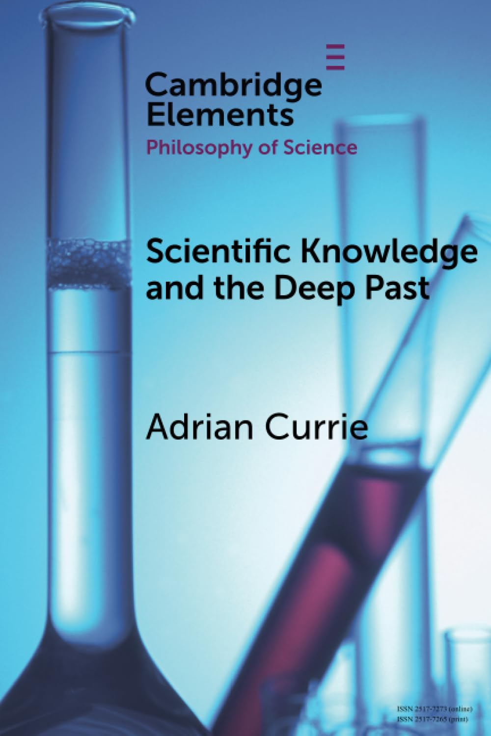 Scientific Knowledge and the Deep Past: History Matters (Elements in the Philosophy of Science)