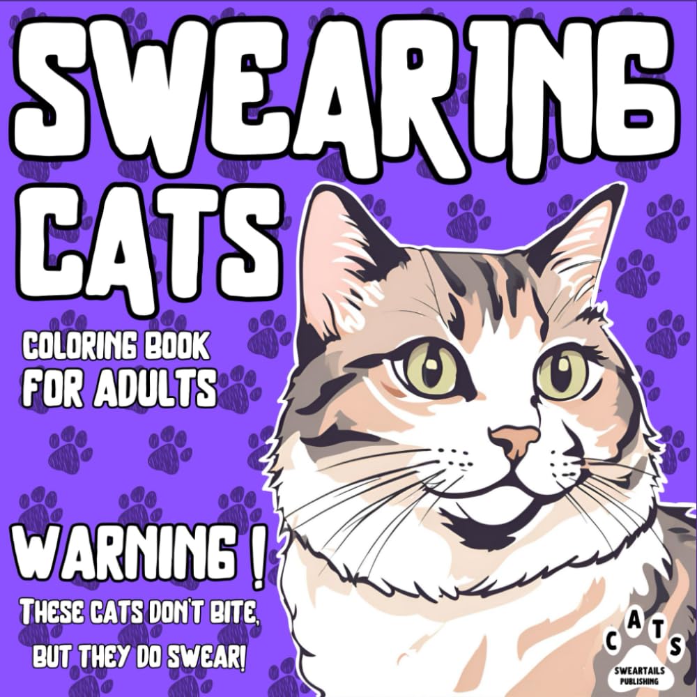 Swearing Cats Coloring Book for Adults: Snarky and Sassy Cats for Stress-Free Coloring