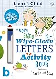 Charlie and Lola: Charlie and Lola A Very Shiny Wipe-Clean Letters Activity Book
