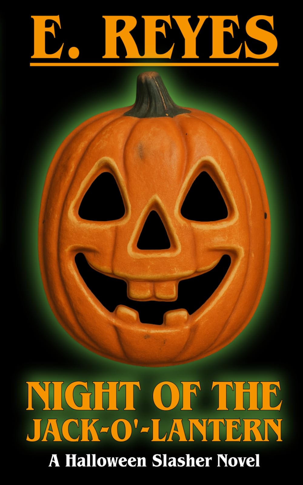 Night of the Jack-O'-Lantern: A Halloween Slasher Novel