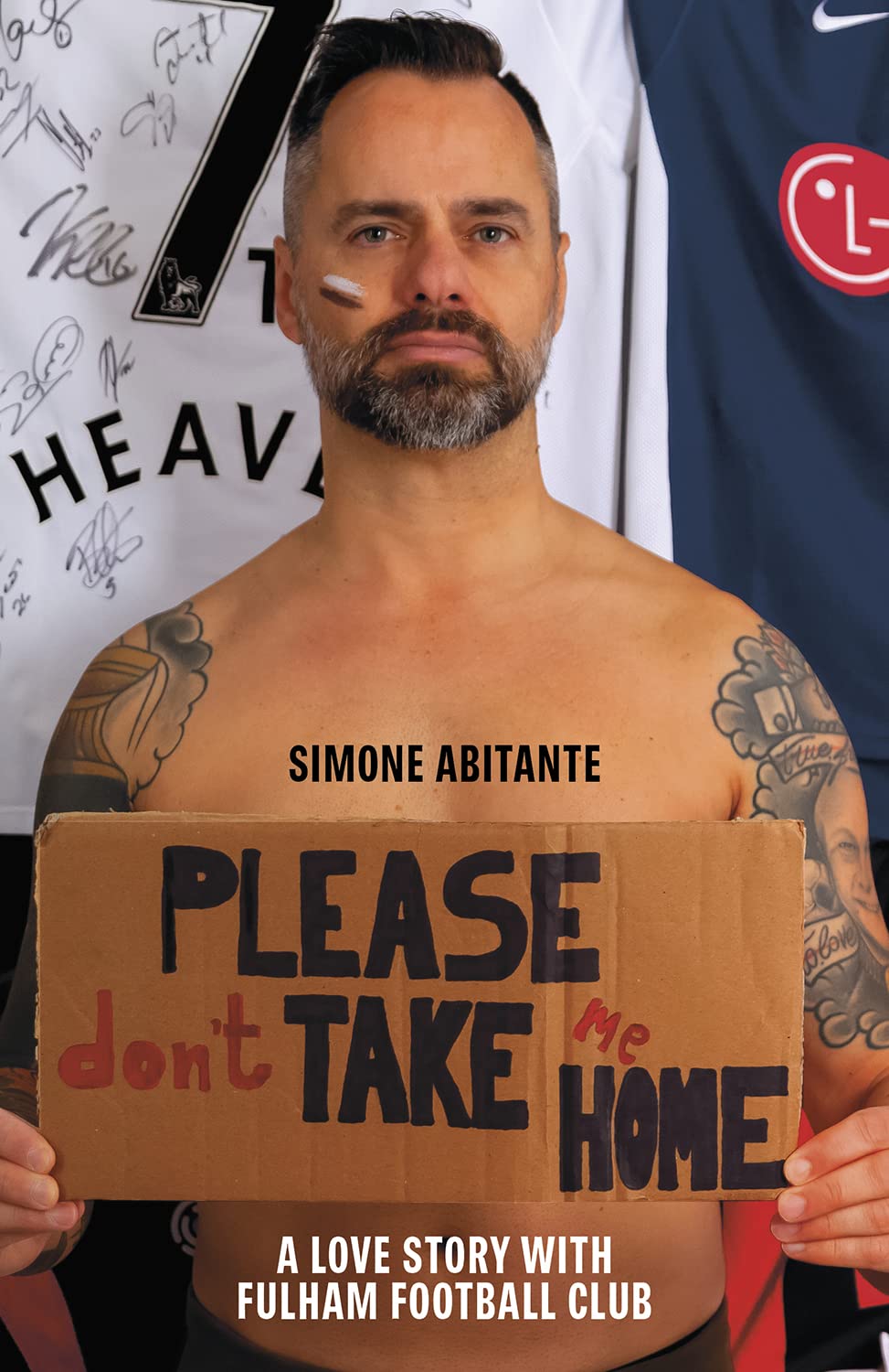 Please Don't Take Me Home: A Lovestory with Fulham Football Club