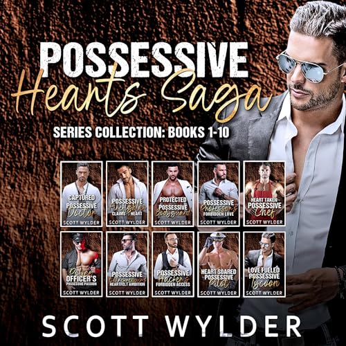 Possessive Hearts Saga Series Collection, Books 1-10 by Scott Wylder