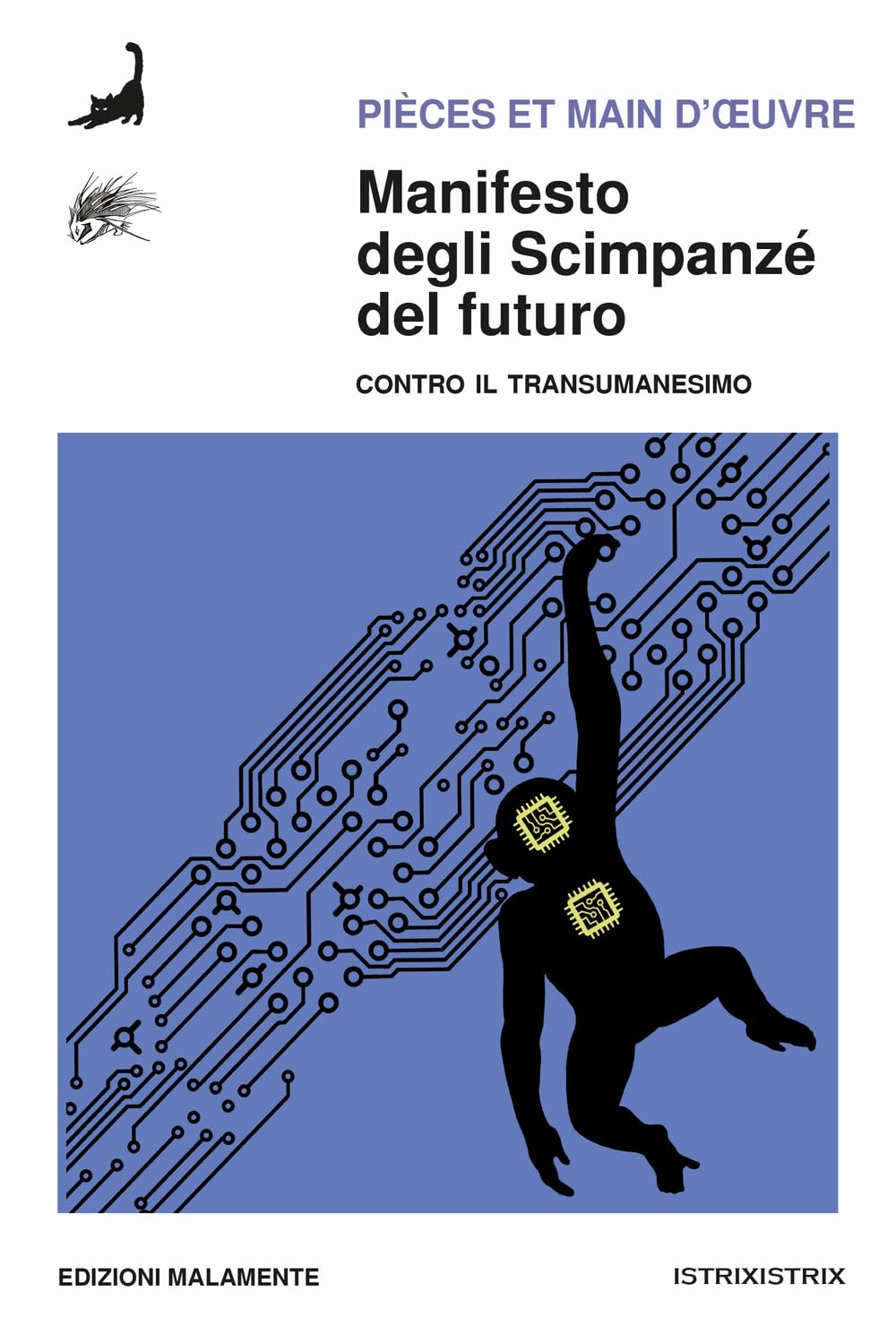 Manifesto Degli Scimpanzé Del Futuro. Contro Il Transumanesimo - 4