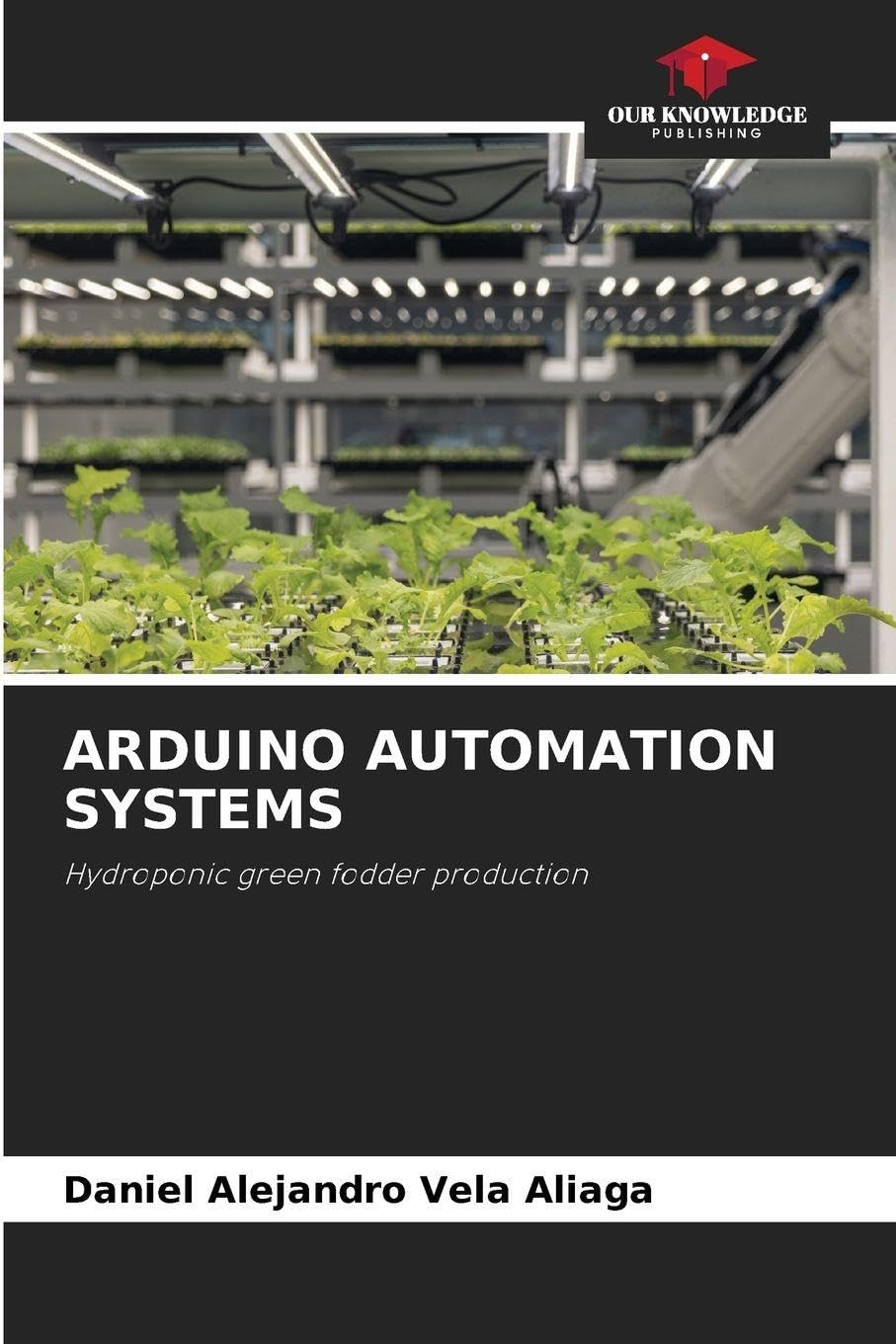 Arduino Automation Systems: Hydroponic green fodder production