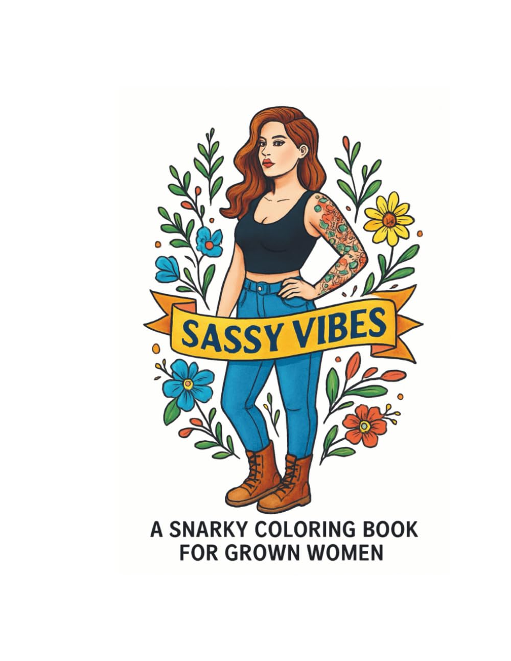 Sassy Vibes: A snarky coloring book for grown woman