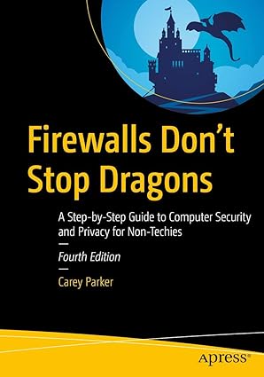 Firewalls Don't Stop Dragons: A Step-by-Step Guide to Computer Security and Privacy for Non-Techies 4th Edition-finelybook
