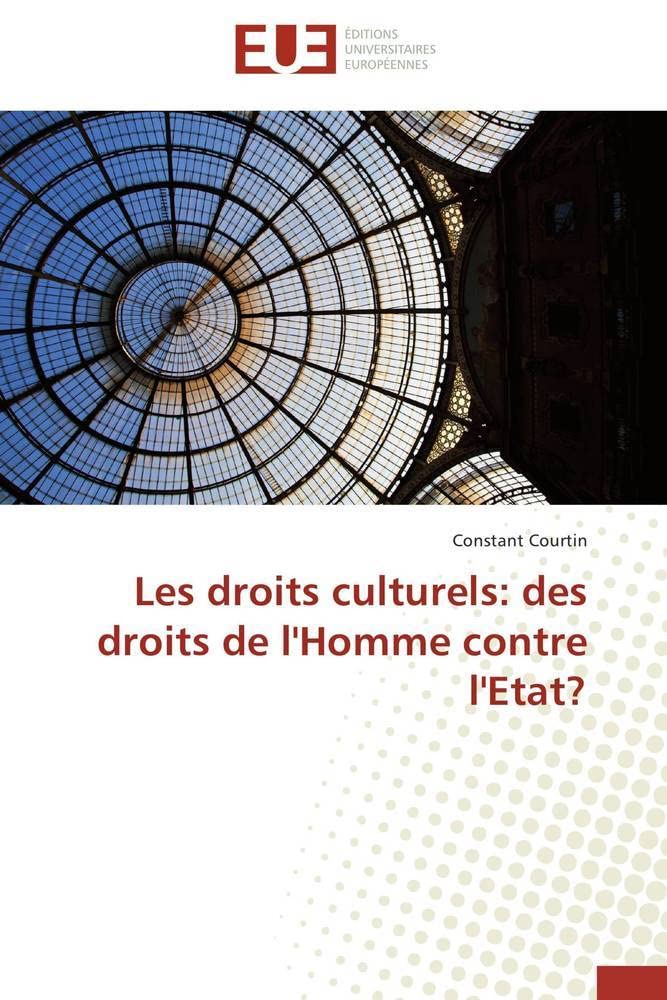 Les droits culturels: des droits de l'Homme contre l'Etat? (Omn.Univ.Europ.)