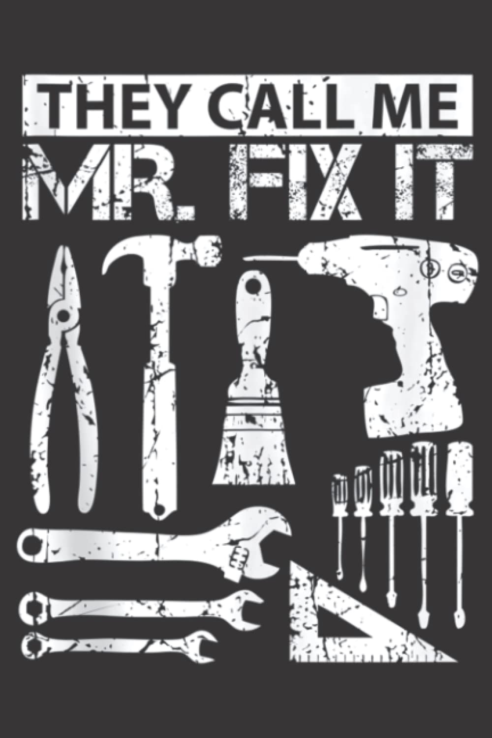 They Call Me Mr Fix It Carpenter Father Funny: Daily Planner Notepad To Do Schedule, Medium 6x9 Inches, 120 Pages, Printed Cover