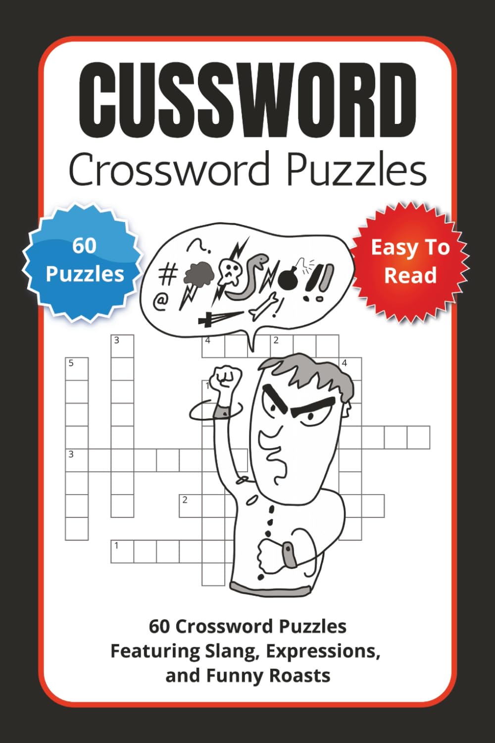 Cussword Crossword Puzzles: 60 Crossword Puzzles Featuring Slang, Expressions, and Funny Roasts