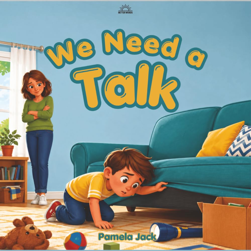 We Need A Talk: A Rhyming Picture Book About Communication, Feelings, Listening, and Finding the Courage to Share (Better Words)