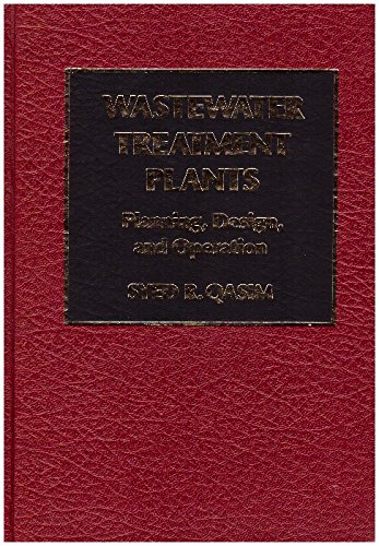 Wastewater Treatment Plants: Planning, Design, and Operation: Qasim ...