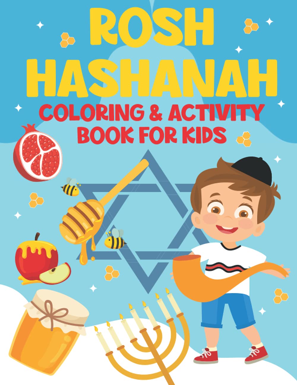 Rosh Hashanah Coloring & Activity Book For Kids: Let's Celebrate Yom Kippur | High Holidays Gift Idea For Children | Jewish Activities For Toddlers | Sukkot & Shana Tovah