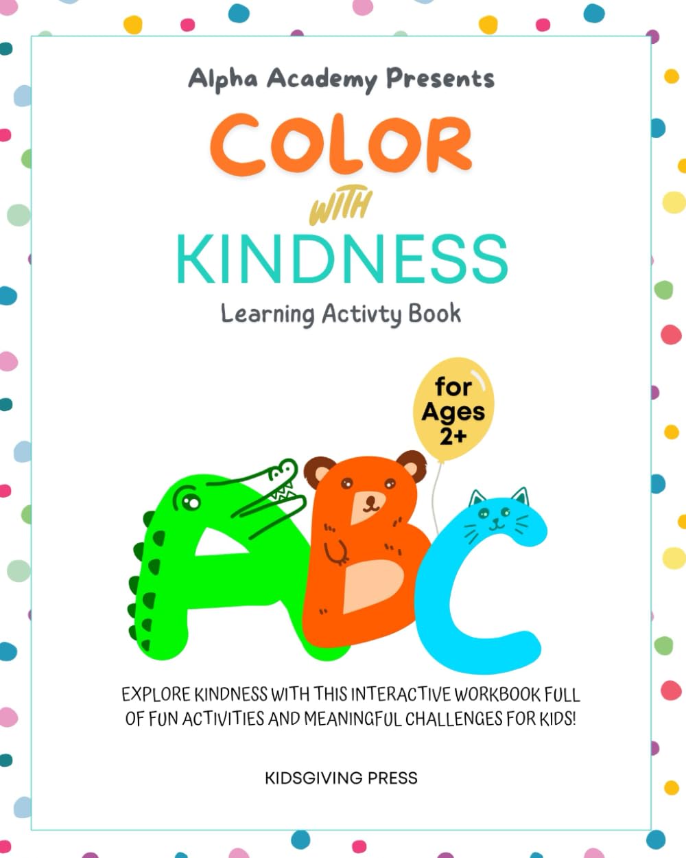 Alpha Academy: Color with Kindness: Learning Activity Book