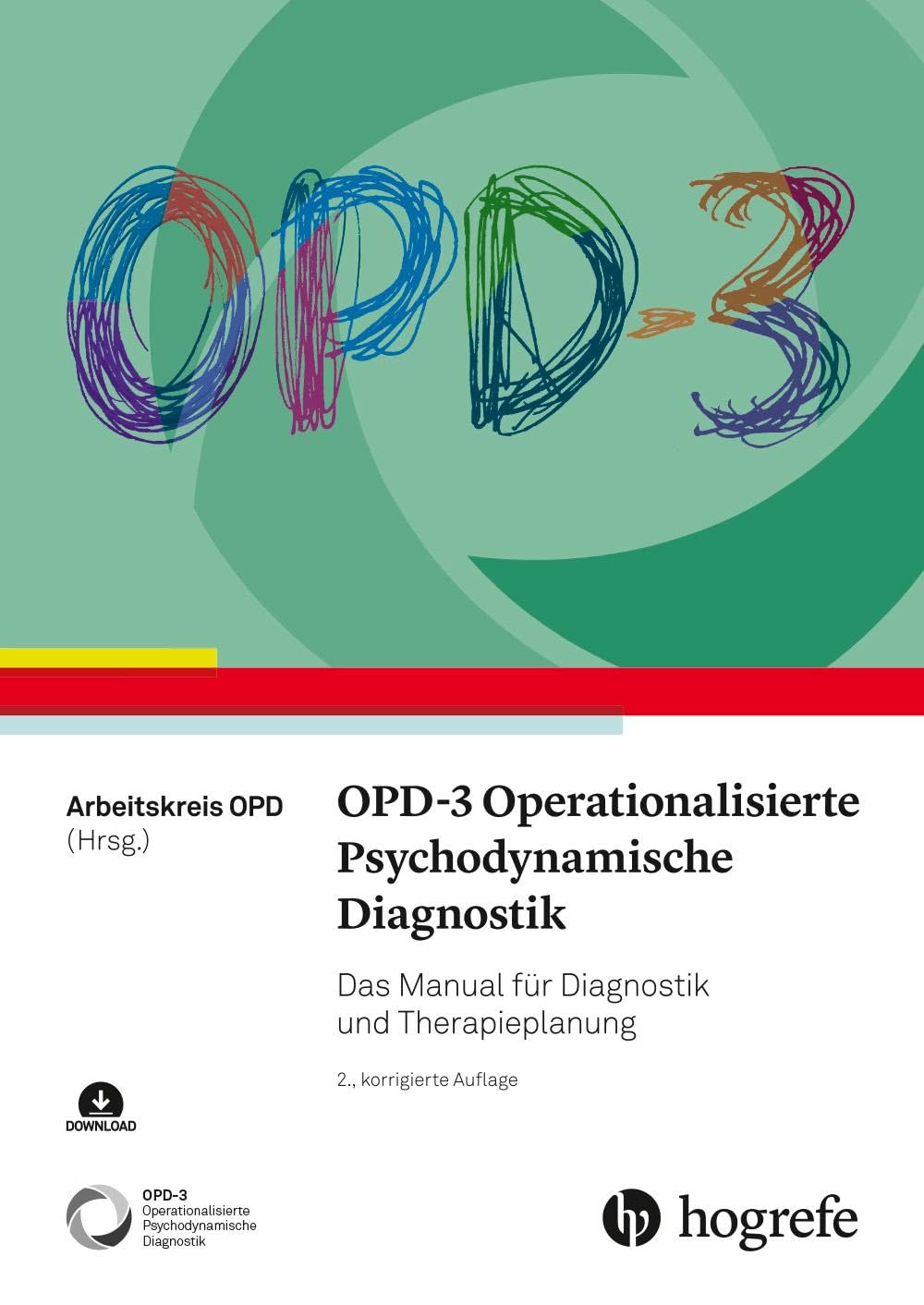 OPD-3 - Operationalisierte Psychodynamische Diagnostik: Das Manual für Diagnostik und Therapieplanung