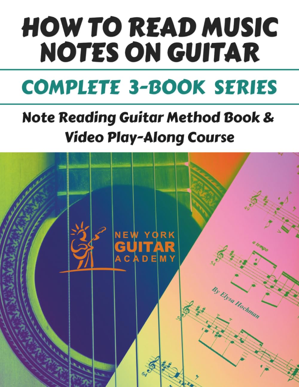 How To Read Music Notes On Guitar: Complete 3-Book Series: Note Reading Guitar Method Book & Video Play-Along Course