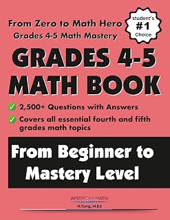 American Math Academy Grades 4-5 Math Workbook: 2500+ Essential Practice Questions, Tests & Answer Keys