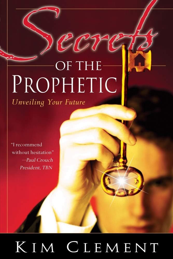 Secrets of the Prophetic: Unveiling Your Future Paperback – 15 Nov. 2005