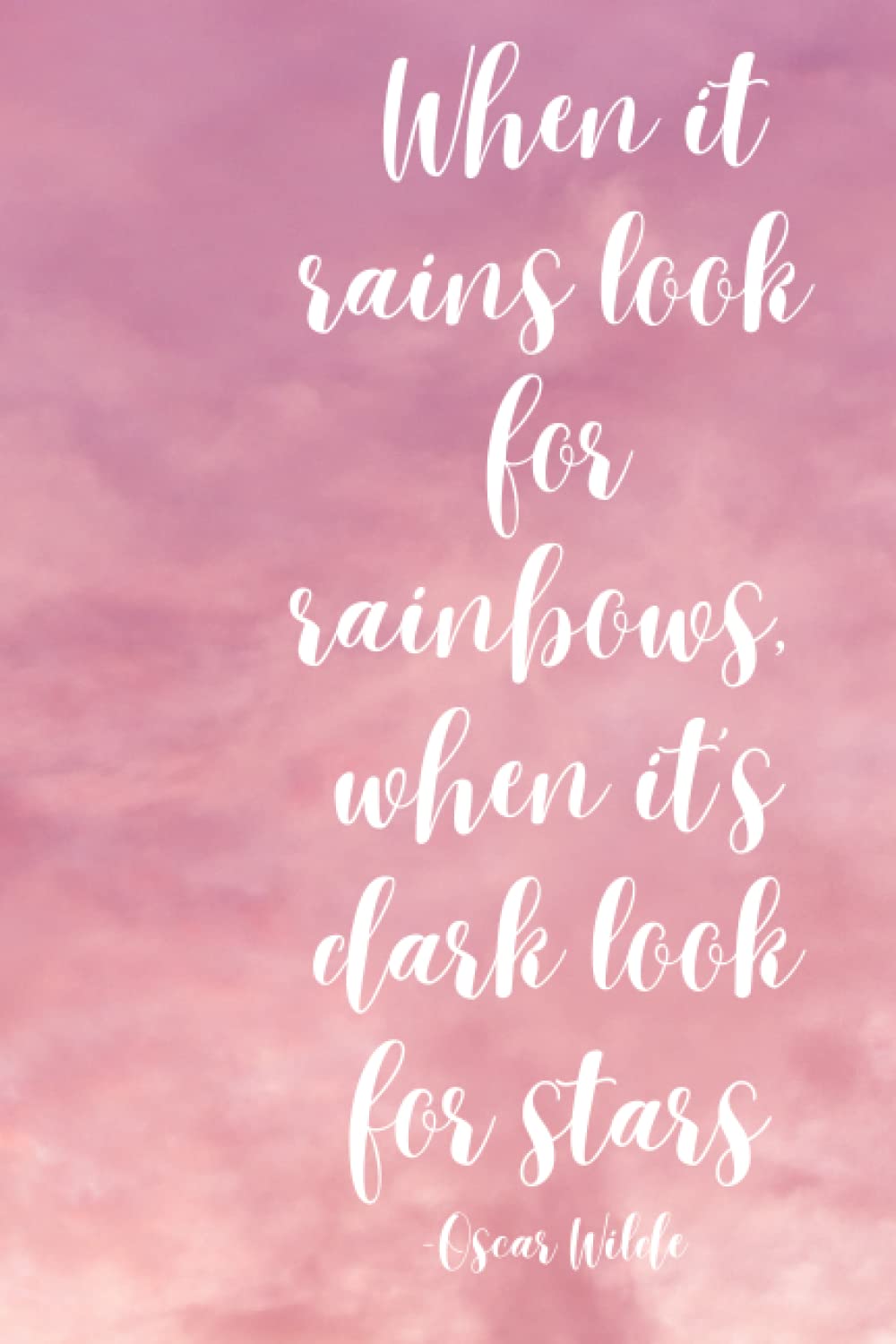 When It Rains Look For Rainbow Oscar Wilde Quote Journal/Book