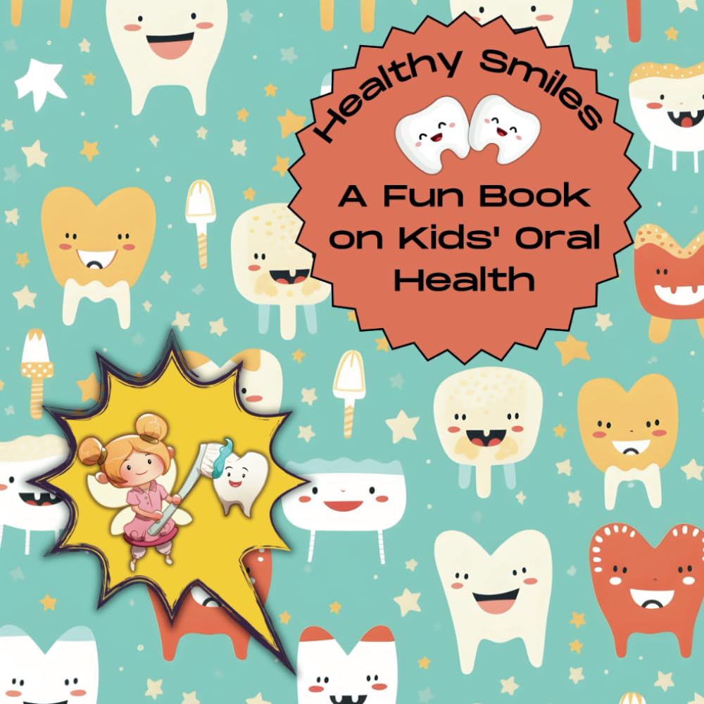 Healthy Smiles: A Fun Book on Kids' Oral Health
