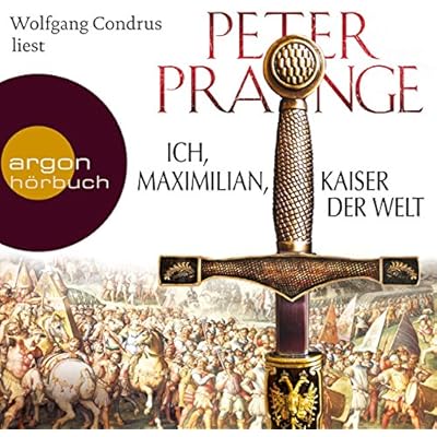 Ich, Maximilian, Kaiser der Welt