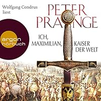 Ich, Maximilian, Kaiser der Welt Hörbuch