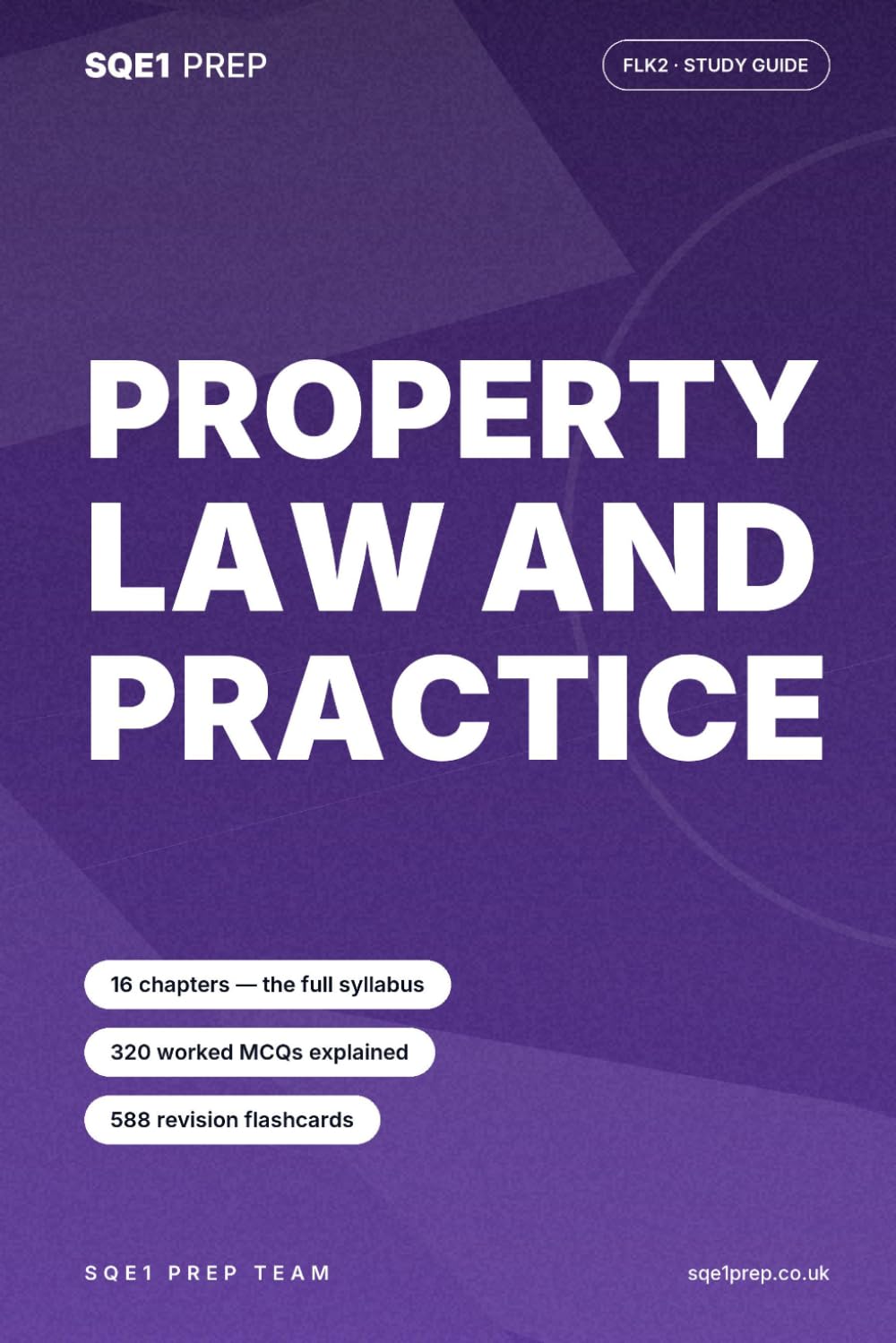 Property Law and Practice: An SQE1 FLK2 Study Guide (SQE1 Prep — FLK2 Study Guides)