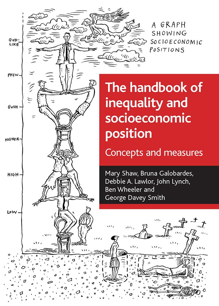 The Handbook of Inequality and Socioeconomic Position: Concepts and Measures (Health & Society)