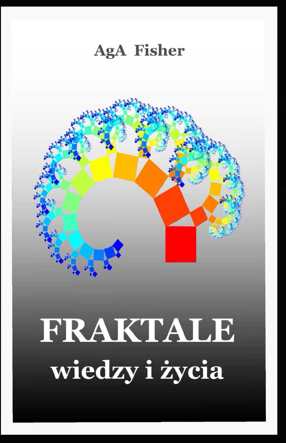 FRAKTALE WIEDZY I ŻYCIA: ...