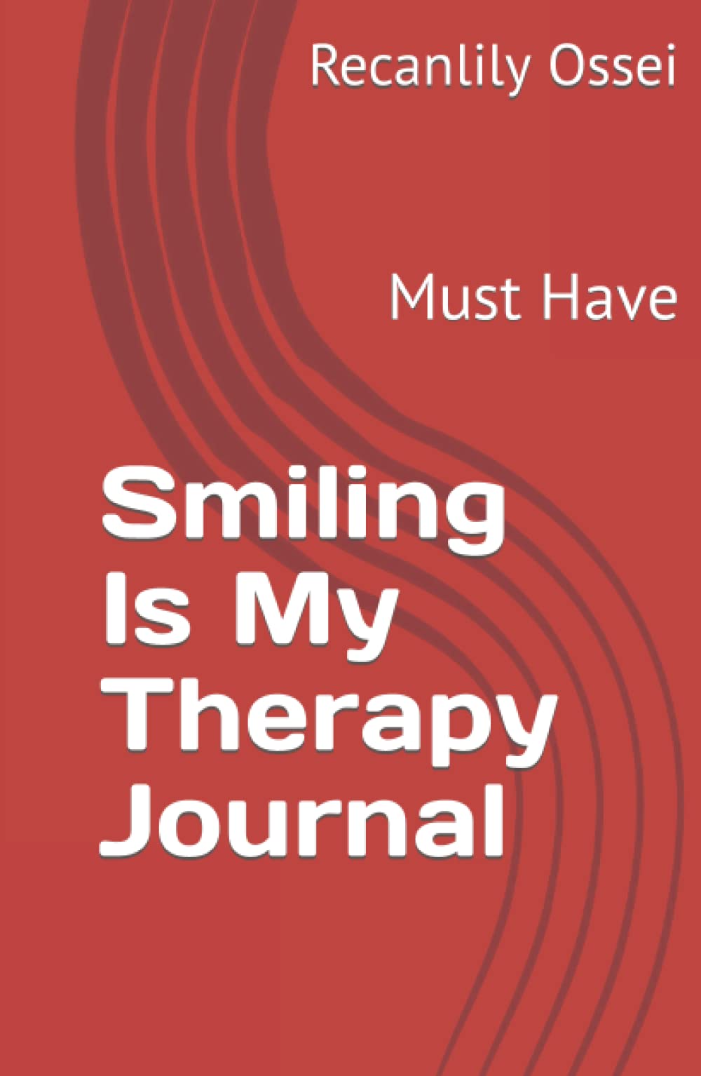 Smiling Is My Therapy Journal: Must Have