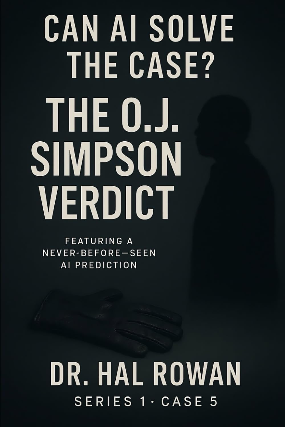 Can AI Solve the Case? The O.J. Simpson Trial: A Forensic AI Reanalysis of the Verdict That Shocked the Nation