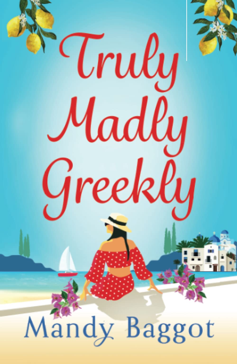 Truly, Madly, Greekly: The perfect romantic feel-good read from Mandy Baggot