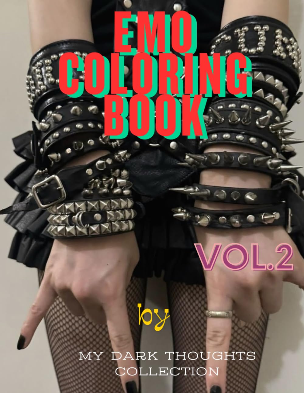 EMO COLORING BOOK 2.0: By - My Dark Thoughts Collection, The second edition.