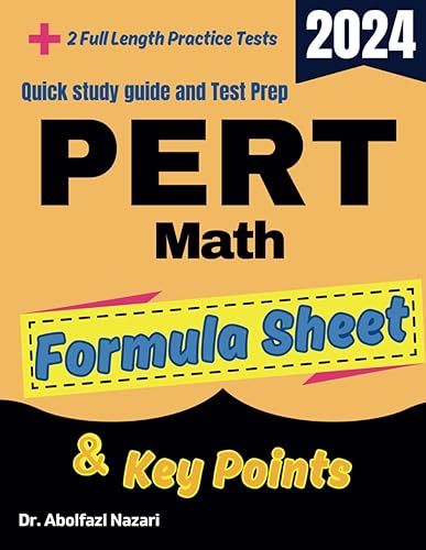 PERT Math Formula Sheet and Key Points: Quick Study Guide and Test Prep Book for Beginners and Advanced Students + Two PERT Math Practice Tests (PERT ... Rapid Reviews, Formula Sheets, Flash Cards)