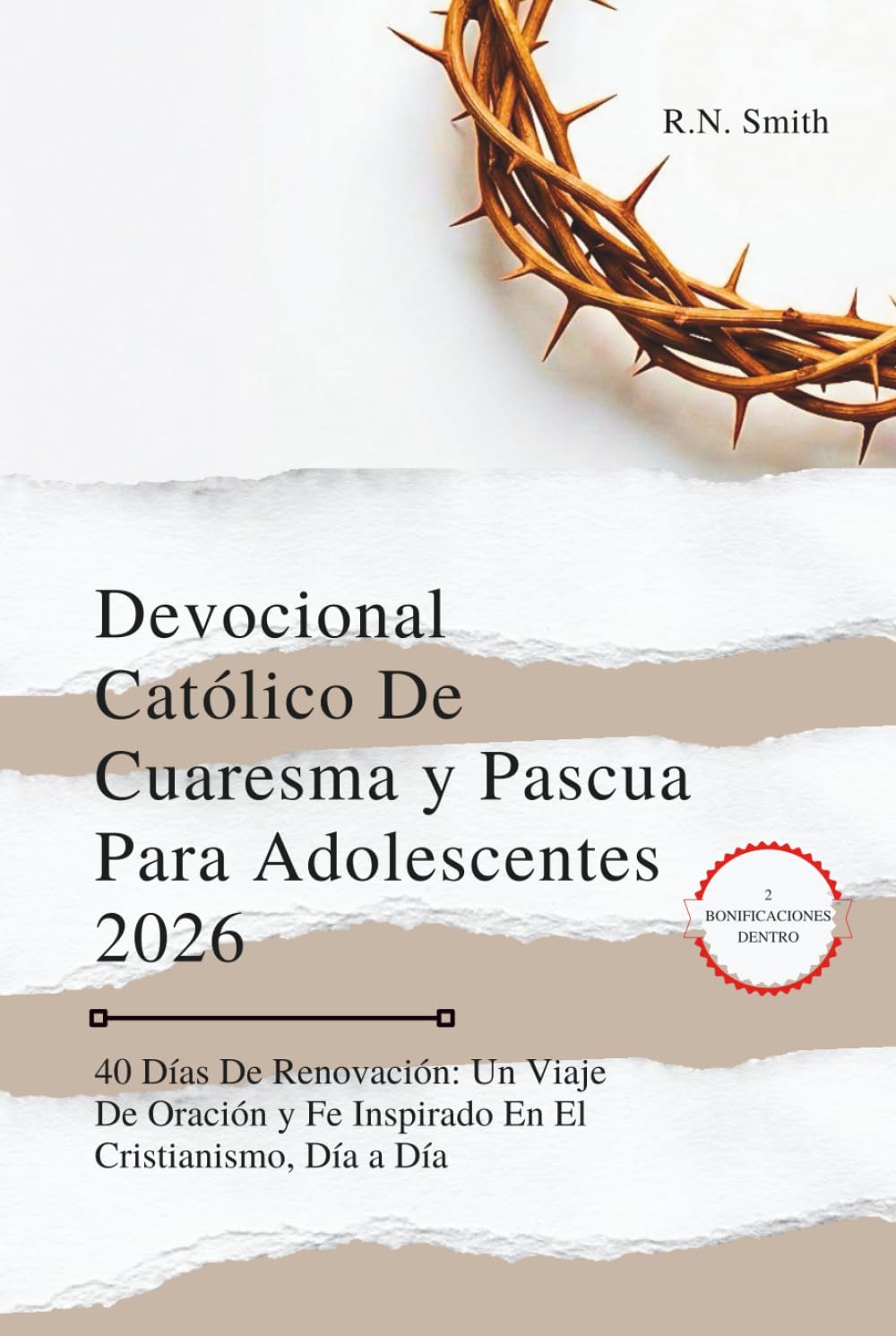 Devocional Católico De Cuaresma y Pascua Para Adolescentes 2026: 40 Días De Renovación: Un Viaje De Oración y Fe Inspirado En El Cristianismo, Día a Día