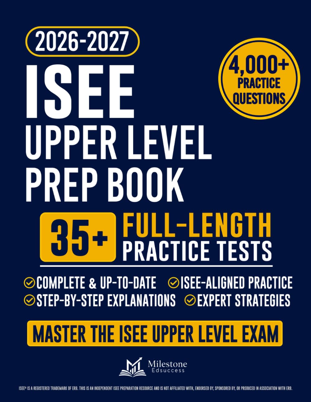 ISEE Upper Level Prep Book: The Complete and Fully Updated Test Prep Guide to ACE the ISEE Upper Level Exam — Step-by-Step Explanations, Expert Strategies, & Full-Length Practice Tests
