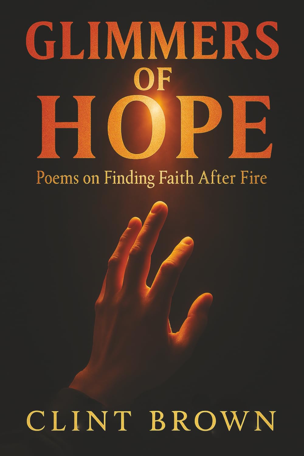 Glimmers of Hope: Poems on Finding Faith After Fire